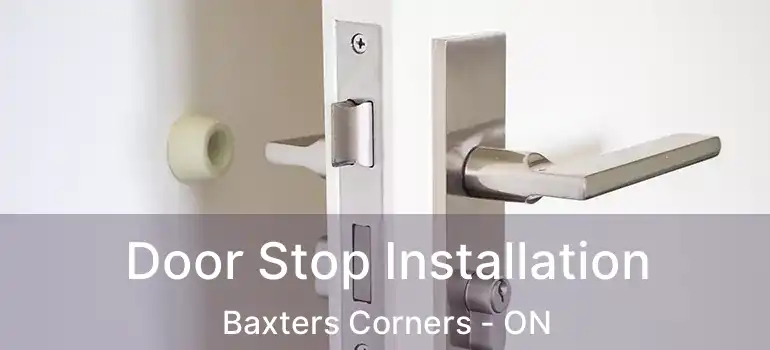  Door Stop Installation Baxters Corners - ON