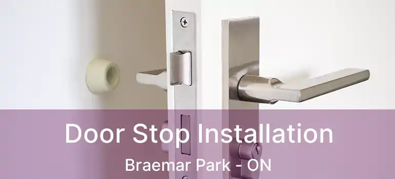  Door Stop Installation Braemar Park - ON