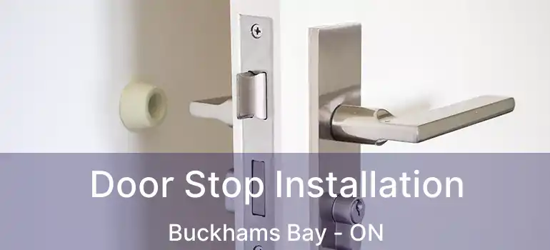  Door Stop Installation Buckhams Bay - ON