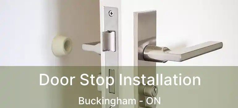  Door Stop Installation Buckingham - ON