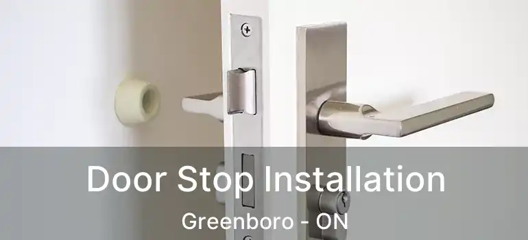  Door Stop Installation Greenboro - ON