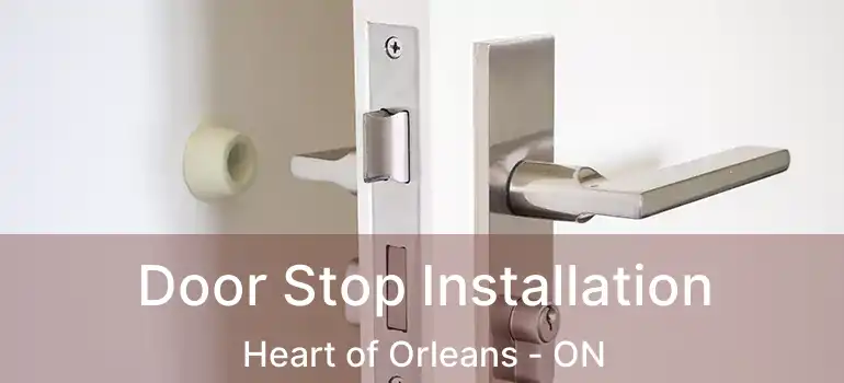  Door Stop Installation Heart of Orleans - ON