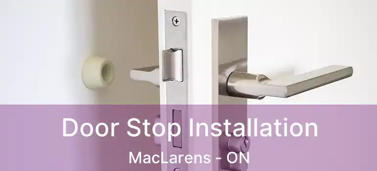  Door Stop Installation MacLarens - ON