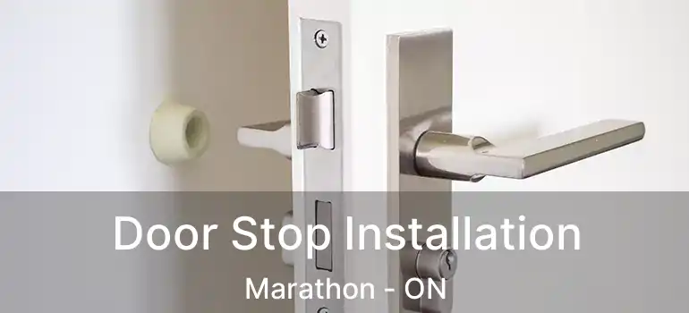  Door Stop Installation Marathon - ON