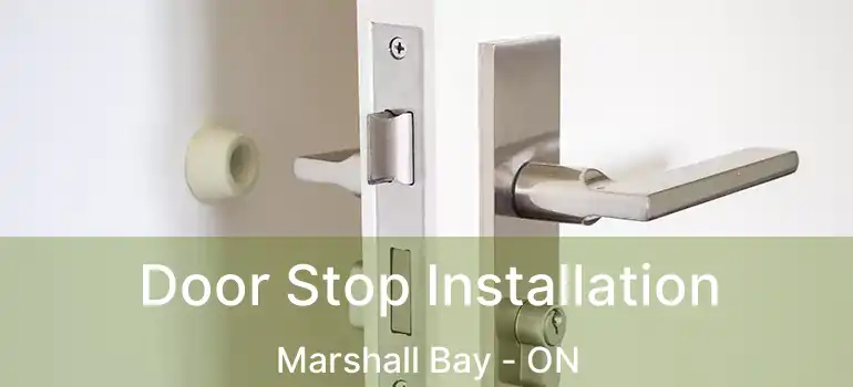  Door Stop Installation Marshall Bay - ON