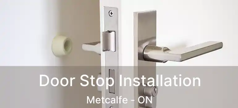  Door Stop Installation Metcalfe - ON