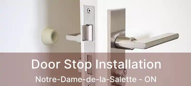  Door Stop Installation Notre-Dame-de-la-Salette - ON