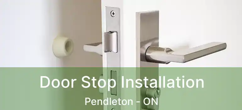  Door Stop Installation Pendleton - ON