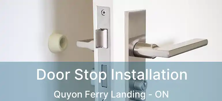  Door Stop Installation Quyon Ferry Landing - ON