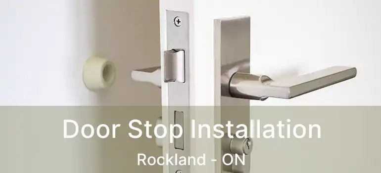  Door Stop Installation Rockland - ON