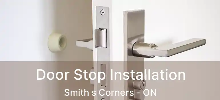  Door Stop Installation Smith s Corners - ON