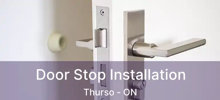  Door Stop Installation Thurso - ON