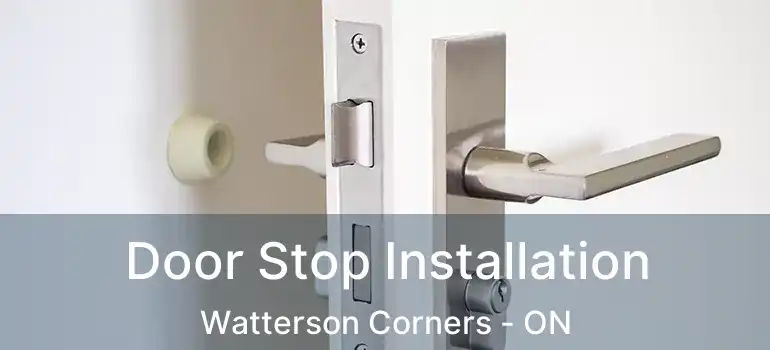  Door Stop Installation Watterson Corners - ON