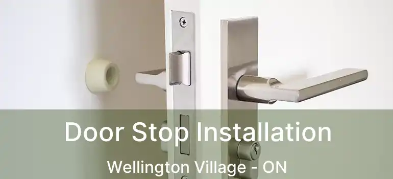  Door Stop Installation Wellington Village - ON