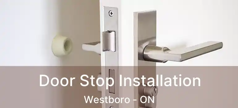  Door Stop Installation Westboro - ON