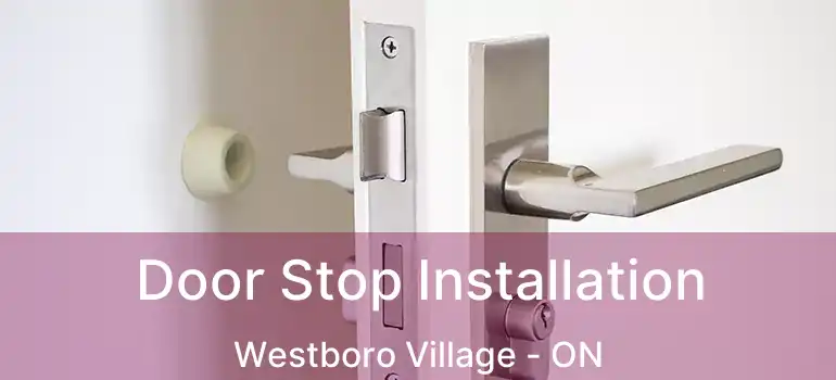  Door Stop Installation Westboro Village - ON