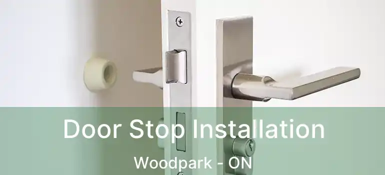  Door Stop Installation Woodpark - ON