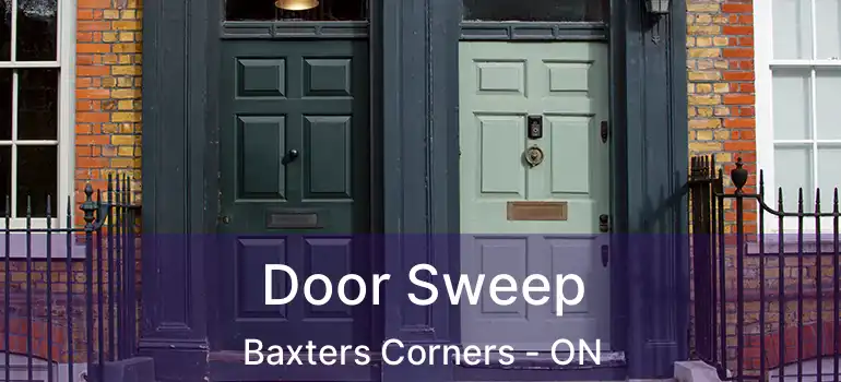  Door Sweep Baxters Corners - ON