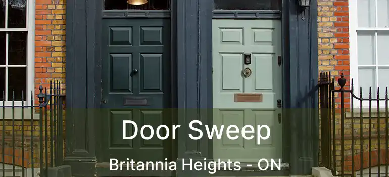  Door Sweep Britannia Heights - ON