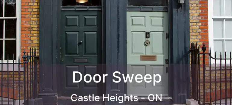  Door Sweep Castle Heights - ON