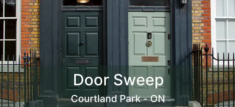  Door Sweep Courtland Park - ON