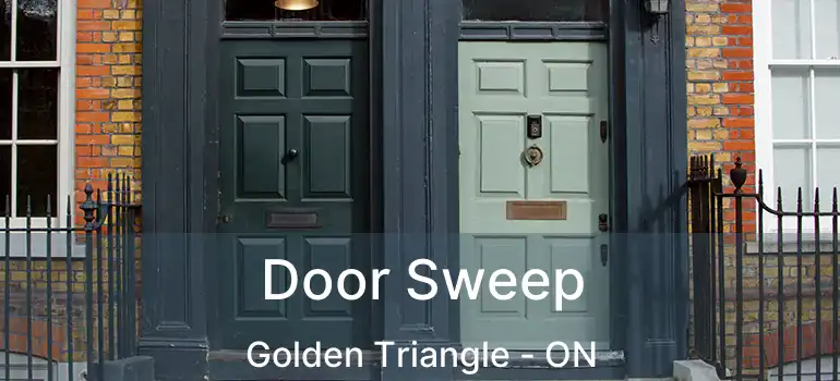  Door Sweep Golden Triangle - ON