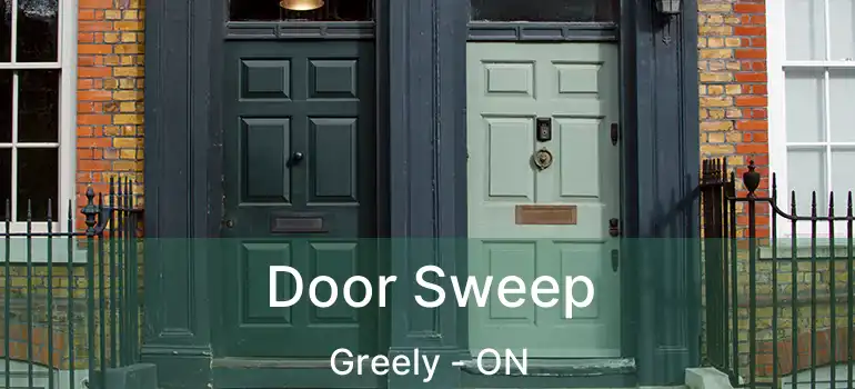  Door Sweep Greely - ON