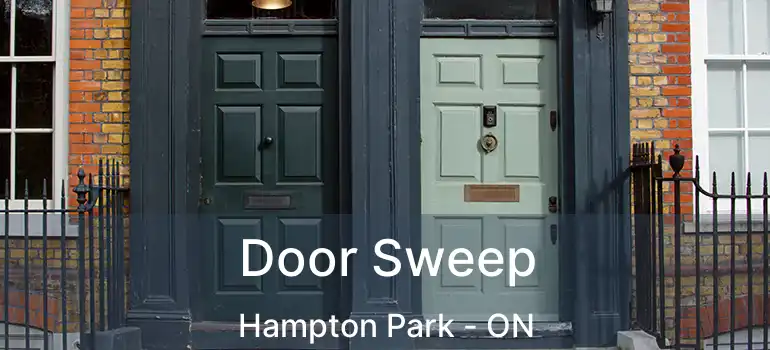  Door Sweep Hampton Park - ON