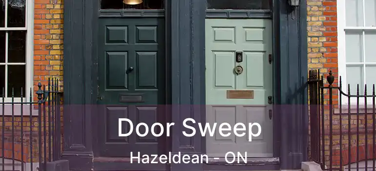  Door Sweep Hazeldean - ON