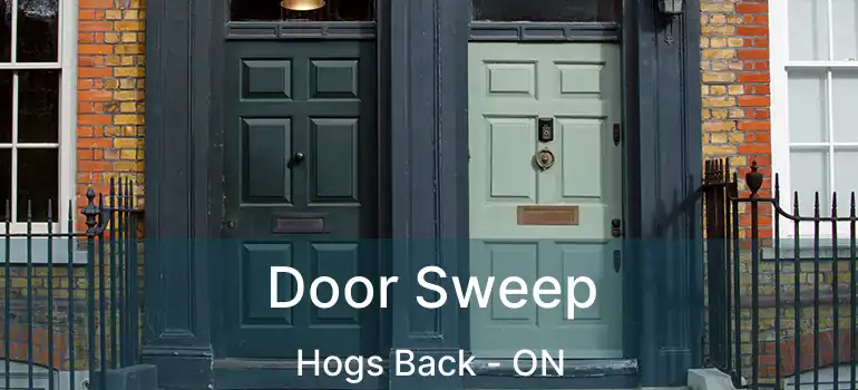  Door Sweep Hogs Back - ON