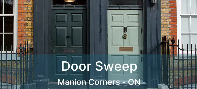  Door Sweep Manion Corners - ON