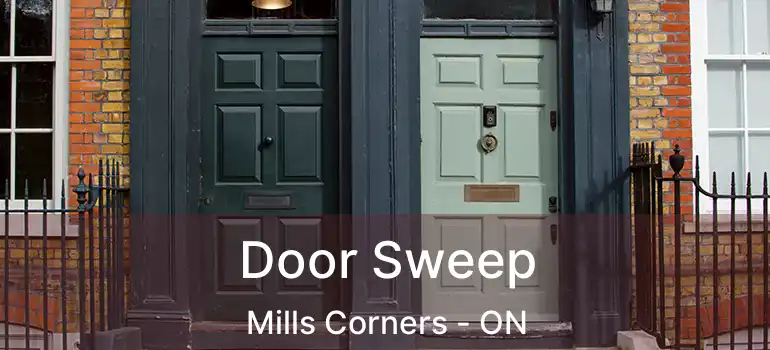  Door Sweep Mills Corners - ON