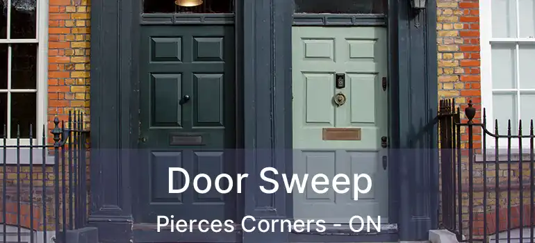  Door Sweep Pierces Corners - ON