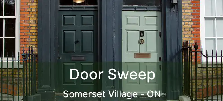  Door Sweep Somerset Village - ON