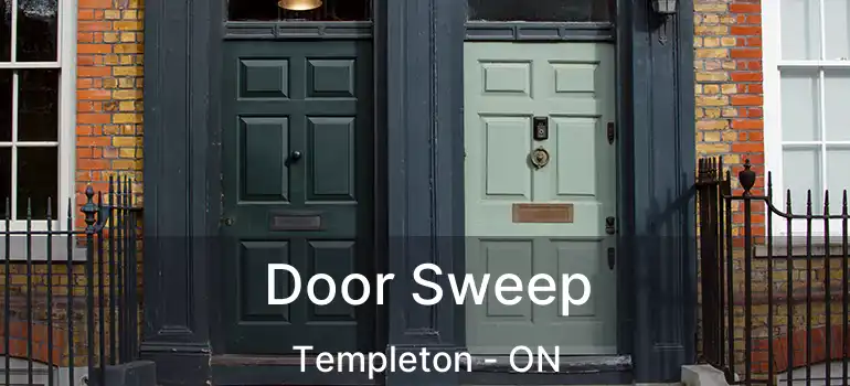  Door Sweep Templeton - ON