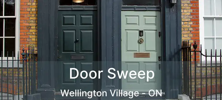  Door Sweep Wellington Village - ON