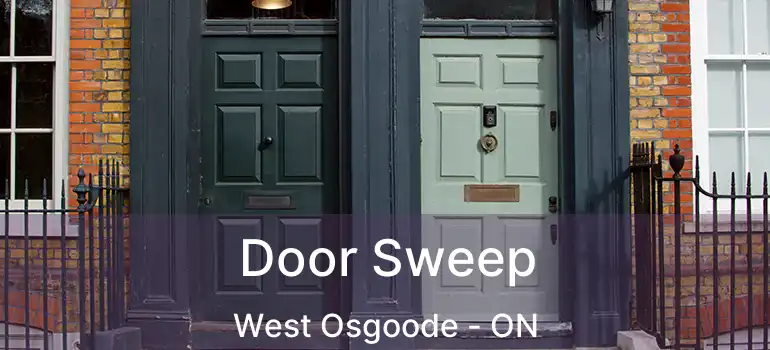  Door Sweep West Osgoode - ON