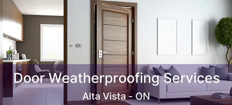  Door Weatherproofing Services Alta Vista - ON