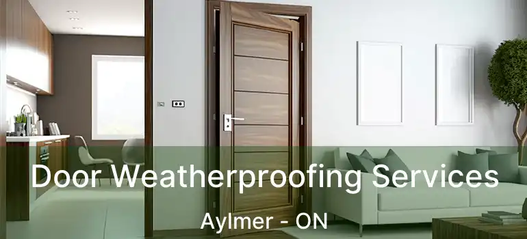  Door Weatherproofing Services Aylmer - ON