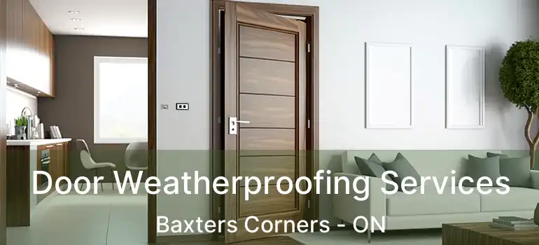  Door Weatherproofing Services Baxters Corners - ON