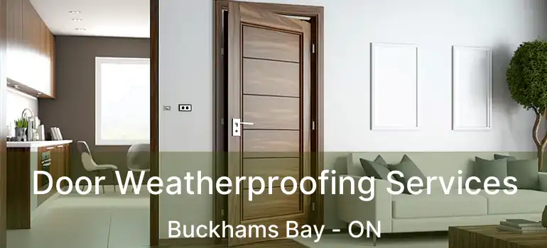  Door Weatherproofing Services Buckhams Bay - ON