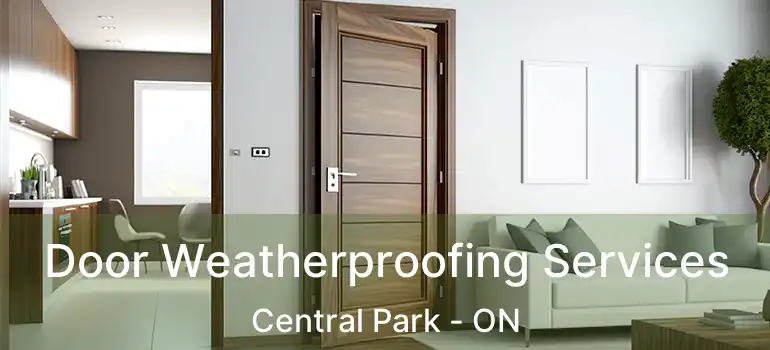  Door Weatherproofing Services Central Park - ON