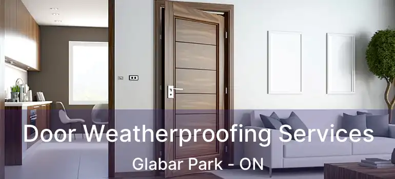  Door Weatherproofing Services Glabar Park - ON