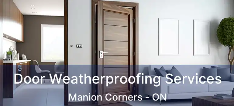  Door Weatherproofing Services Manion Corners - ON