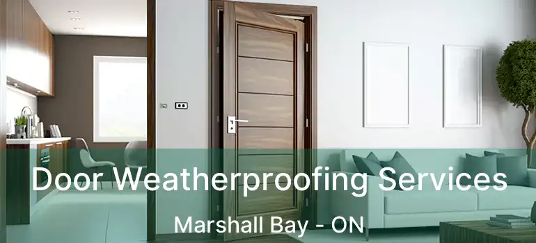  Door Weatherproofing Services Marshall Bay - ON