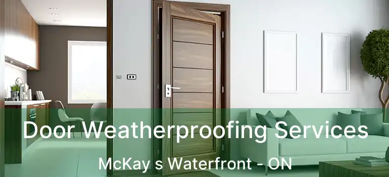  Door Weatherproofing Services McKay s Waterfront - ON