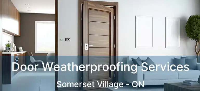  Door Weatherproofing Services Somerset Village - ON