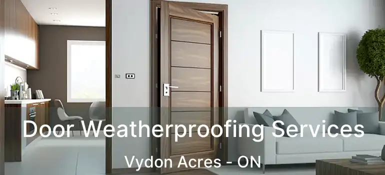  Door Weatherproofing Services Vydon Acres - ON