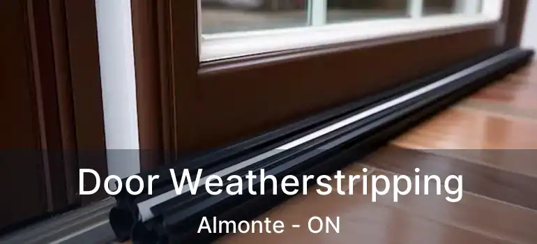  Door Weatherstripping Almonte - ON