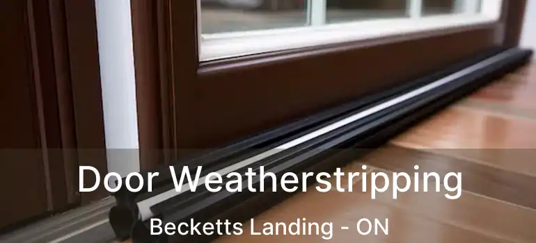  Door Weatherstripping Becketts Landing - ON